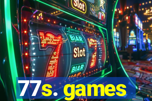 77s. games